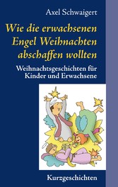 Wie die erwachsenen Engel Weihnachten abschaffen wollten