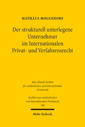 Der strukturell unterlegene Unternehmer im Internationalen Privat- und Verfahrensrecht