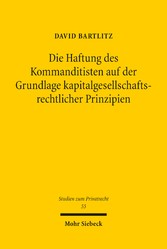 Die Haftung des Kommanditisten auf der Grundlage kapitalgesellschaftsrechtlicher Prinzipien