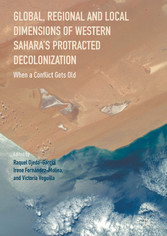 Global, Regional and Local Dimensions of Western Sahara's Protracted Decolonization