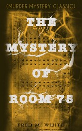 THE MYSTERY OF ROOM 75 (Murder Mystery Classic)