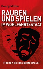 Rauben und Spielen im Wohlfahrtsstaat