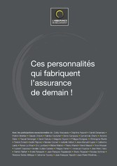 Ces personnalités qui fabriquent l&apos;assurance de demain !