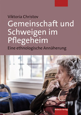 Gemeinschaft und Schweigen im Pflegeheim