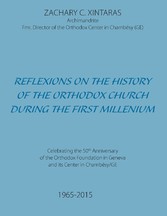 Reflexions on the History of the Orthodox Church during the First Millenium