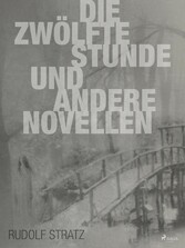 Die zwölfte Stunde und andere Novellen