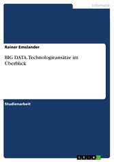 BIG DATA. Technologieansätze im Überblick