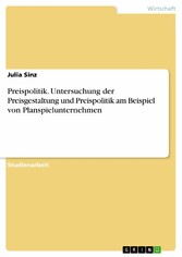 Preispolitik. Untersuchung der Preisgestaltung und Preispolitik am Beispiel von Planspielunternehmen