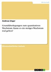 Grundüberlegungen zum quantitativen Wachstum. Kann es ein stetiges Wachstum real geben?