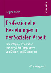 Professionelle Beziehungen in der Sozialen Arbeit