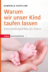 Warum wir unser Kind taufen lassen