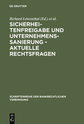 Sicherheitenfreigabe und Unternehmenssanierung - Aktuelle Rechtsfragen