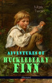 Adventures of Huckleberry Finn (Illustrated)