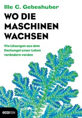 Wo die Maschinen wachsen