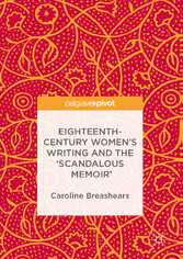 Eighteenth-Century Women's Writing and the 'Scandalous Memoir'