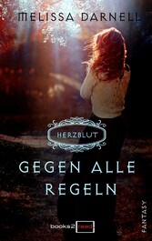 Herzblut - Gegen alle Regeln