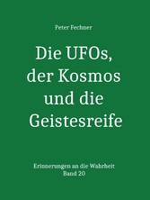 Die UFOs, der Kosmos und die Geistesreife