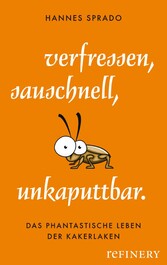 Verfressen, sauschnell, unkaputtbar.