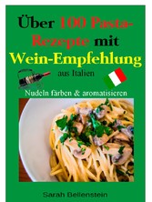 Über 100 Pasta-Rezepte mit Weinempfehlung