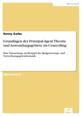 Grundlagen der Prinzipal-Agent Theorie und Anwendungsgebiete im Controlling