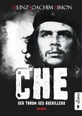 Che. Der Traum des Guerillero