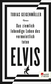 Das ziemlich lebendige Leben des vermeintlich toten Elvis