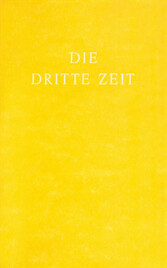 Die Dritte Zeit. Wiederkunft des Herrn - Das Zeitalter des Heiligen Geistes