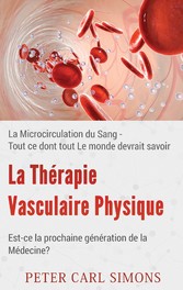 La Thérapie Vasculaire Physique - Est-ce la prochaine génération de la Médecine?