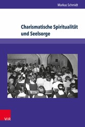 Charismatische Spiritualität und Seelsorge