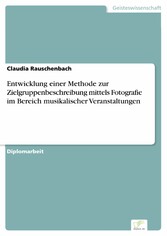 Entwicklung einer Methode zur Zielgruppenbeschreibung mittels Fotografie im Bereich musikalischer Veranstaltungen