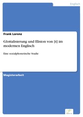 Glottalisierung und Elision von [t] im modernen Englisch