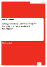 Schengen und die Osterweiterung der Europäischen Union am Beispiel Kaliningrads