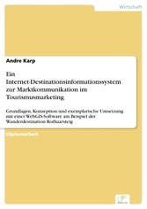 Ein Internet-Destinationsinformationssystem zur Marktkommunikation im Tourismusmarketing