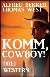 Komm, Cowboy! Drei Western