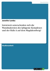 Inwieweit unterscheiden sich die Wandmalereien des Iphigenie Komplexes und der Halle A auf dem Magdalensberg?