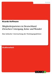 Mitgliederparteien in Deutschland. Zwischen Untergang, Krise und Wandel