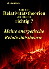 Sind die Relativitätstheorien von Einstein richtig?