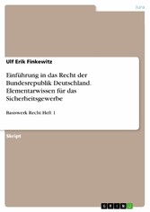 Einführung in das Recht der Bundesrepublik Deutschland. Elementarwissen für das Sicherheitsgewerbe