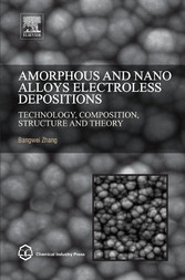 Amorphous and Nano Alloys Electroless Depositions