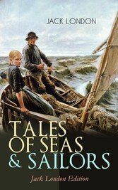 TALES OF SEAS & SAILORS - Jack London Edition