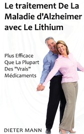 Le traitement De La Maladie d&apos;Alzheimer avec Le Lithium