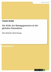 Die Rolle der Ratingagenturen in der globalen Finanzkrise