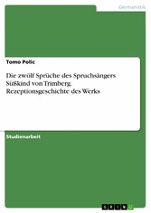 Die zwölf Sprüche des Spruchsängers Süßkind von Trimberg. Rezeptionsgeschichte des Werks