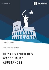 Der Ausbruch des Warschauer Aufstandes. Ursachen und Motive