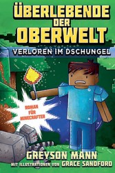 Überlebende der Oberwelt: Verloren im Dschungel