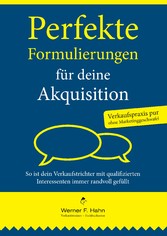 Perfekte Formulierungen für deine Akquisition