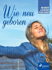 Wie neu geboren