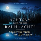 Achtsam durch die Rauhnächte