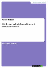 Wie lebt es sich als Jugendlicher mit Laktoseintoleranz?