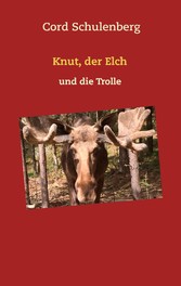 Knut, der Elch und die Trolle